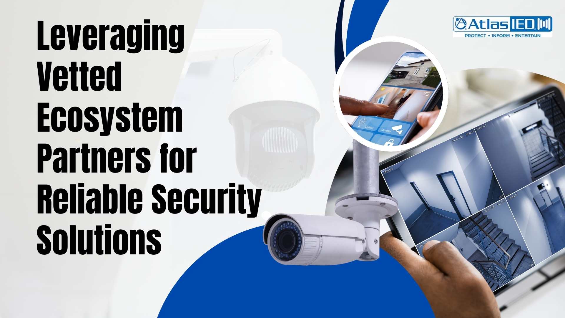 AtlasIED vetted ecosystem partner for reliable security solutions showing CCTV and mobile devices